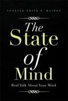The State of Mind: Real Talk about Your Mind 1483608611 Book Cover