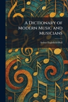 A Dictionary of Modern Music and Musicians 1025606353 Book Cover