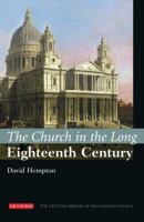 Church in the Long Eighteenth Century (I.B Tauris History of the Christian Church) 184511440X Book Cover