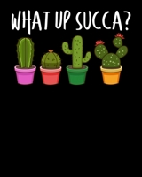 What Up Succa?: Cute & Funny What Up Succa? Punny Succulent Cactus Pun 2020-2021 Weekly Planner & Gratitude Journal (110 Pages, 8" x 10") Blank ... Moments of Thankfulness & To Do Lists 1672845238 Book Cover