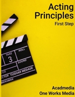 Acting Principles 3: First Step B092P9NWZ3 Book Cover