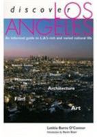 Discover Los Angeles: An Informed Guide to L.A.'s Rich and Varied Cultural Life 0892364793 Book Cover