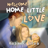 Welcome Home, Little Love 1838755519 Book Cover