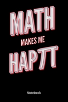 Math makes me happy. Notebook: Mathematics Journal and Notebook, ruled 6x9. 1675795223 Book Cover