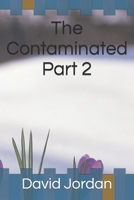 The Contaminated Part 2 B0B474JJY5 Book Cover