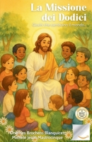 La Missione dei Dodici: Giochi che Cambiano il Mondo (Cammino di Fede) (Italian Edition) B0FRRQQ764 Book Cover