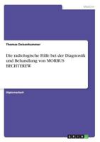 Die radiologische Hilfe bei der Diagnostik und Behandlung von MORBUS BECHTEREW 3638636690 Book Cover