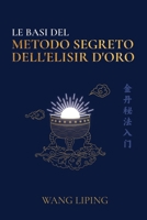 Le Basi del Metodo Segreto dell'Elisir d'Oro (Italian Edition) B0FKYPFYPD Book Cover
