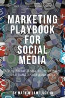 Marketing Playbook for Social Media: Using Social Media to Drive Sales and Build Brand Awareness 1724979256 Book Cover