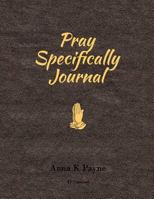 Pray Specifically Journal 1981315489 Book Cover