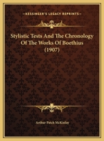 Stylistic Tests and the Chronology of the Works of Boethius 1162180498 Book Cover