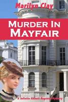 Murder in Mayfair: A Juliette Abbott Regency Mystery 1537046020 Book Cover