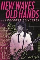New Waves, Old Hands and Unknown Pleasures: The Music of 1979 1617137324 Book Cover