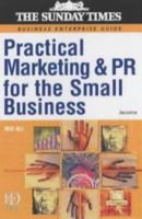 Practical Marketing and Public Relations for the Small Business 0749438231 Book Cover