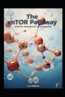 The mTor Pathway and its Relevance to Longevity (Supplements and Longevity) B0DVGQGCMG Book Cover