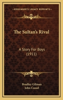 The Sultan's Rival: A Story For Boys 0548659745 Book Cover