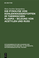 Die Pyrolyse Von Kohlenwasserstoffen Im Thermischen Plasma - Bildung Von Acetylen Und Ruß 311254773X Book Cover