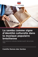 La samba comme signe d'identité culturelle dans la musique populaire brésilienne (French Edition) 6207938259 Book Cover