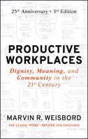 Productive Workplaces: Organizing and Managing for Dignity, Meaning, and Community 1555423701 Book Cover