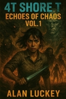 4 T Shore T: Echoes of Chaos Volume 1 B0F5NKWTQ7 Book Cover