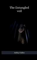 The Entangled Veil 8775998998 Book Cover