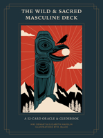 The Wild and Sacred Masculine Deck: A 52-Card Oracle and Guidebook 1645474267 Book Cover