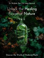 Unlock the Healing Power of Nature: Discover the World of Medicinal Plants Vol. II 1966534280 Book Cover