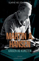 Martin A. Hansen. Krigen og kunsten 8711888156 Book Cover