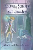 Kolumba Schafer and the wall of Wonderz 179393763X Book Cover