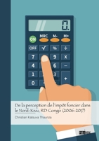 De la perception de l'impôt foncier dans le Nord-Kivu, RD Congo (2006-2017) (French Edition) 2342373511 Book Cover