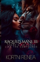 Raquel's Mane Part III. There's No Place Like the Compounds : CrossBreed Series 1970496037 Book Cover
