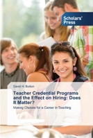 Teacher Credential Programs and the Effect on Hiring: Does It Matter? 3639516516 Book Cover