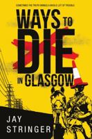 Ways to Die in Glasgow 1477830103 Book Cover
