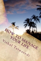 How To Manage Your Life 147502536X Book Cover