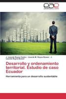 Desarrollo y ordenamiento territorial. Estudio de caso Ecuador 3848461757 Book Cover