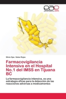 Farmacovigilancia Intensiva en el Hospital No.1 del IMSS en Tijuana BC: La farmacovigilancia intensiva, es una estrategia eficaz para la detección de ... adversas a medicamentos 3659084026 Book Cover