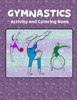 Gymnastics Activity and Coloring Book: Original Art Line Drawings for Coloring and Activity Pages for Girls 1790592364 Book Cover