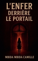 L'enfer Derrière le Portail (French Edition) B0FR7Y6JCL Book Cover