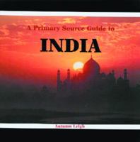 A Primary Source Guide to India 0823980804 Book Cover