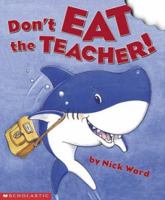 Don't Eat the Teacher! 059084914X Book Cover