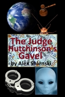 The Judge Hutchinson's Gavel 1087475880 Book Cover