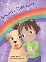 Secrets That Hurt: Painful Secrets Should Always Be Told 1480887285 Book Cover