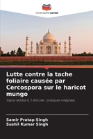 Lutte contre la tache foliaire causée par Cercospora sur le haricot mungo 6630218612 Book Cover