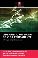 LIDERANÇA, UM MODO DE VIDA PERMANENTE: Liderança, conquiste o universo 620333331X Book Cover