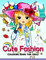 Cute Fashion Coloring Book for girls: An Adult coloring book 1545587469 Book Cover