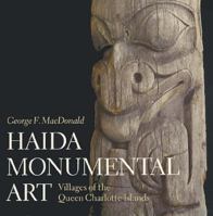 Haida Monumental Art: Villages of the Queen Charlotte Islands 0295973625 Book Cover