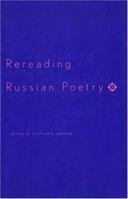 Rereading Russian Poetry (Russian Literature and Thought Series) 0300071493 Book Cover