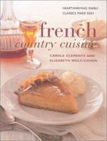 French Country Cuisine: Heat-Warming Family Classics Made Easy 075480304X Book Cover