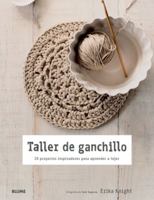 Taller de ganchillo: 20 proyectos inspiradores para aprender a tejer 8415317093 Book Cover