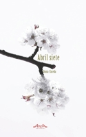 Abril Siete B0BF2WP5D2 Book Cover